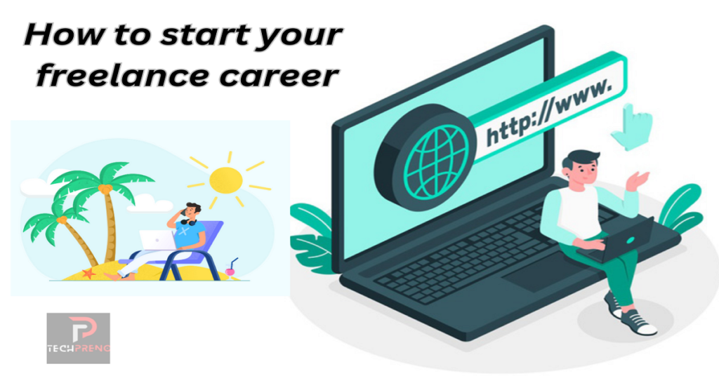 How to start your freelance career