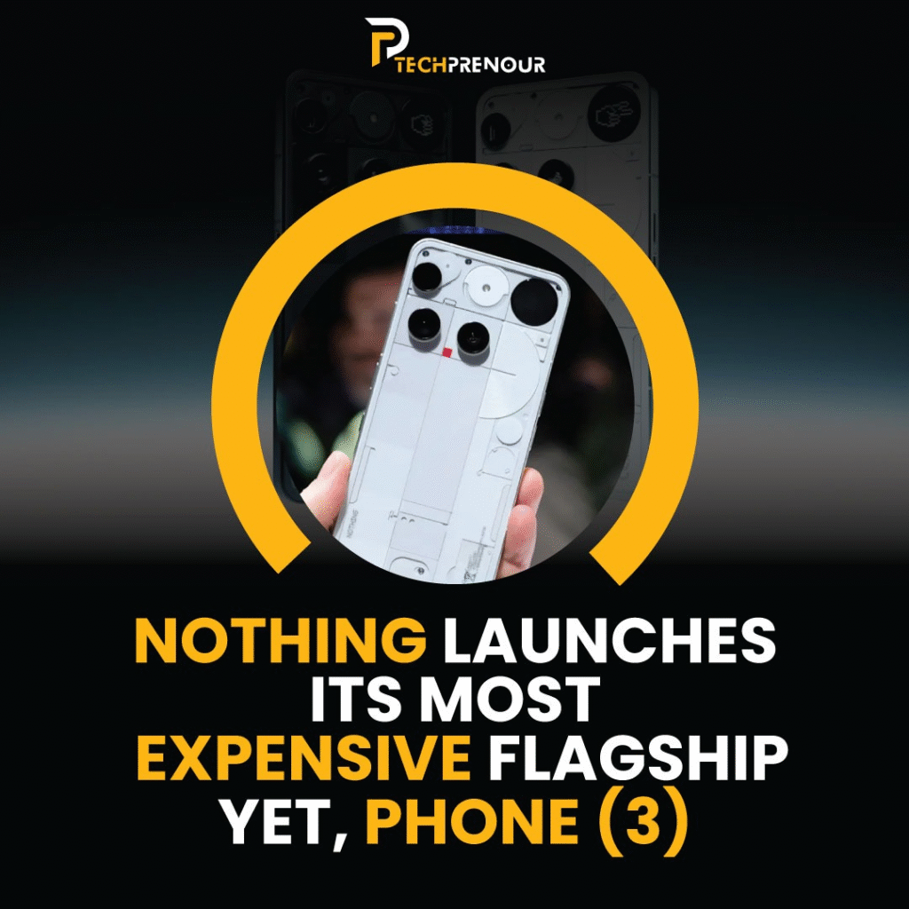 Nothing launches its most expensive flagship yet, Phone (3)